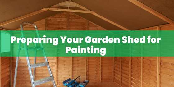 Preparing Your Garden Shed for Painting